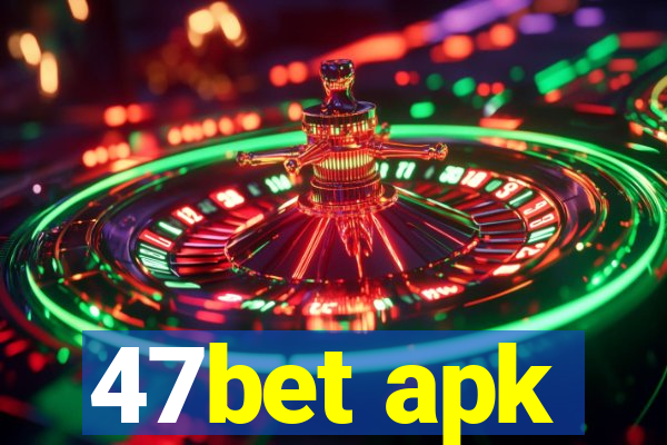 47bet apk